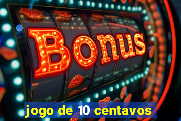 jogo de 10 centavos