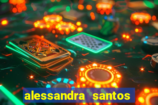 alessandra santos pregadora biografia