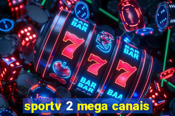 sportv 2 mega canais