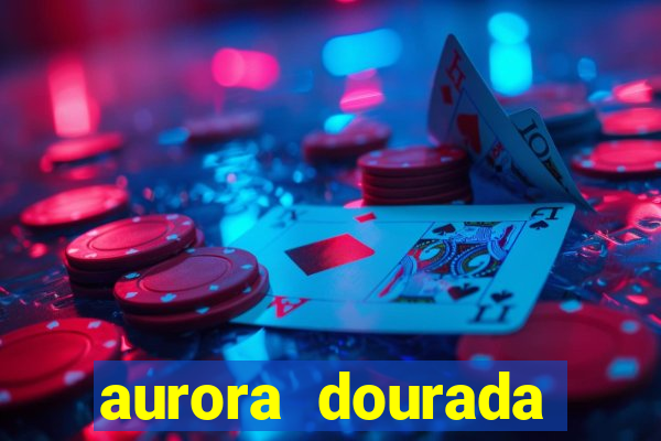 aurora dourada retorno pdf