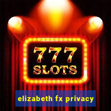 elizabeth fx privacy