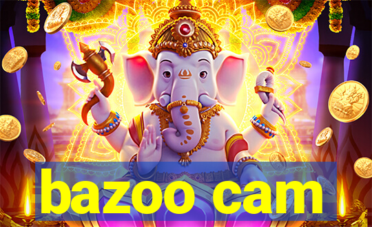 bazoo cam