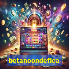 betanoondefica