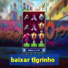 baixar tigrinho