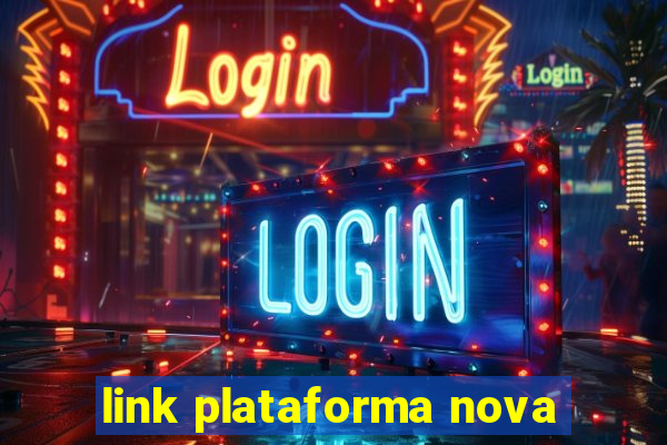 link plataforma nova