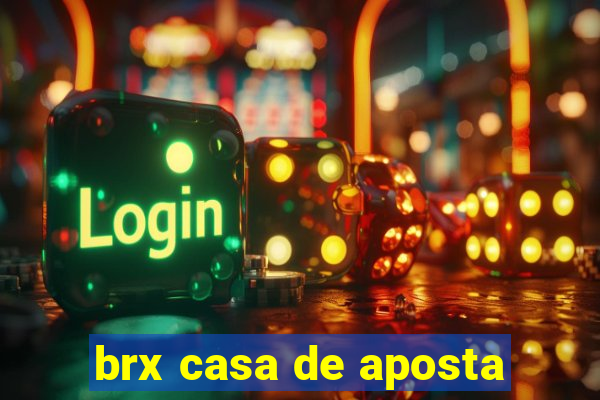 brx casa de aposta