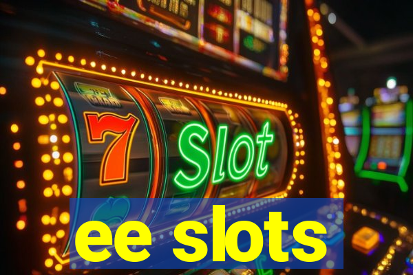 ee slots