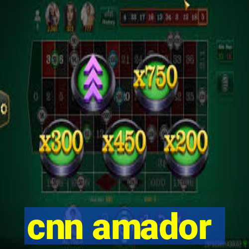 cnn amador