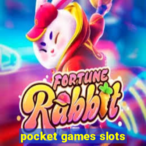 pocket games slots