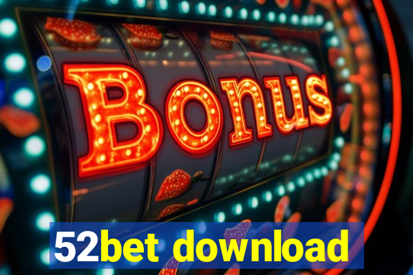 52bet download