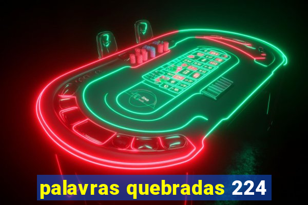 palavras quebradas 224