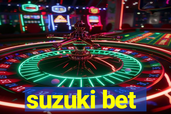 suzuki bet