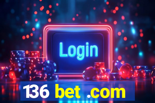 136 bet .com