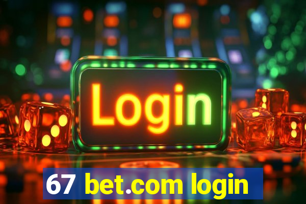 67 bet.com login