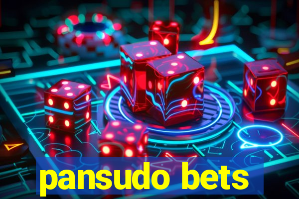 pansudo bets