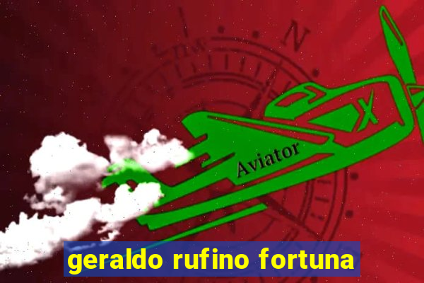 geraldo rufino fortuna