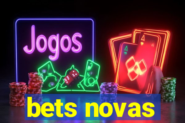 bets novas