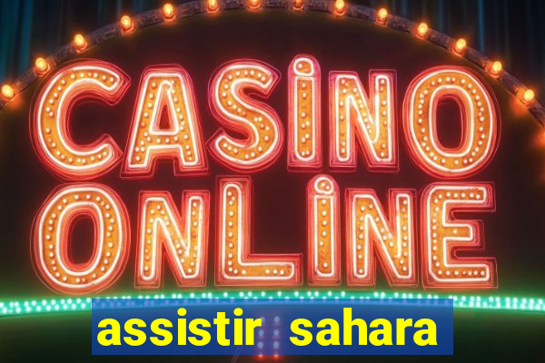 assistir sahara (2005 dublado online)