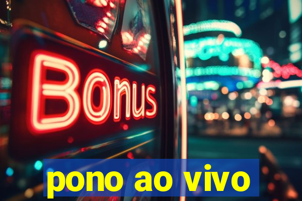 pono ao vivo