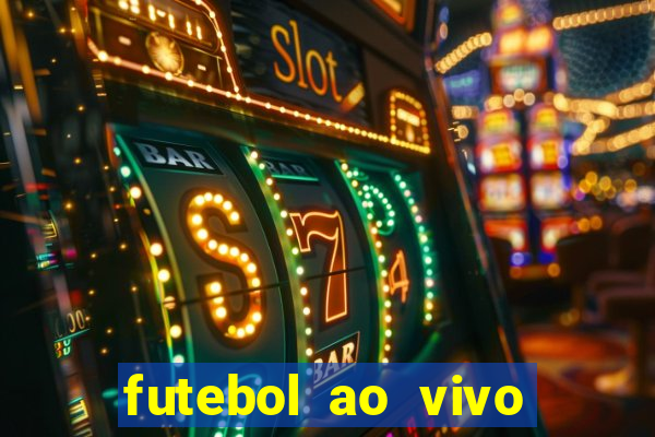 futebol ao vivo sem travar