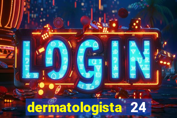 dermatologista 24 horas sp