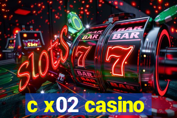 c x02 casino