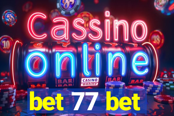 bet 77 bet