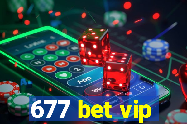 677 bet vip