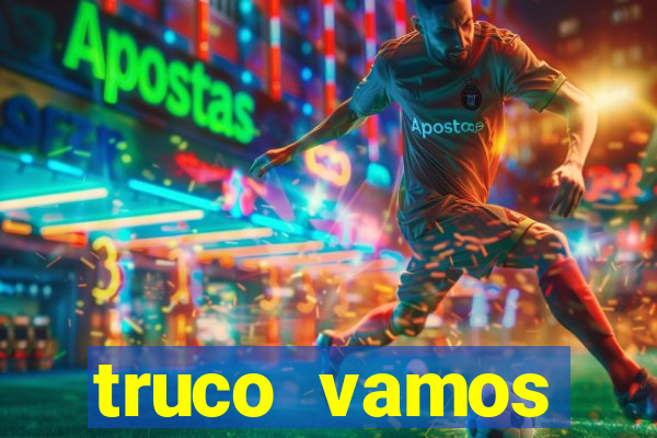 truco vamos torneios online