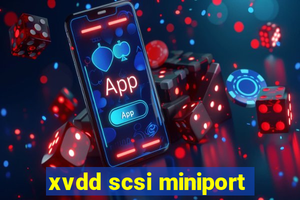 xvdd scsi miniport