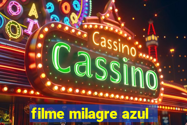 filme milagre azul