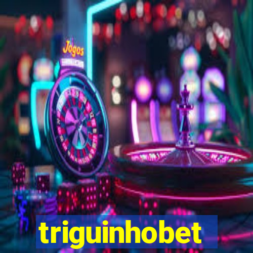 triguinhobet