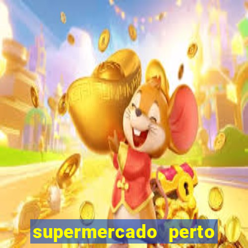 supermercado perto de mim