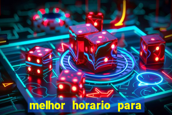 melhor horario para jogar bet7k