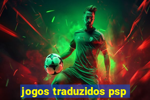 jogos traduzidos psp