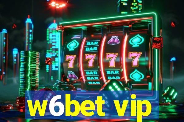 w6bet vip