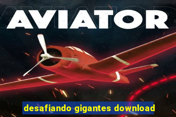 desafiando gigantes download