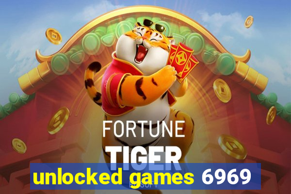 unlocked games 6969