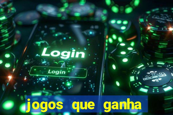 jogos que ganha dinheiro gratis