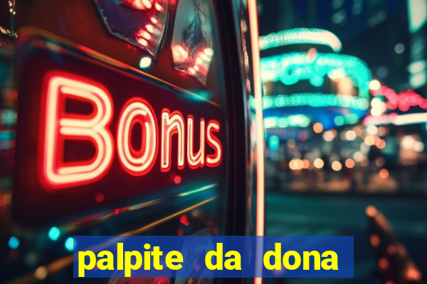 palpite da dona sônia para hoje