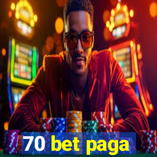 70 bet paga