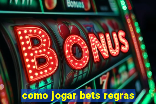 como jogar bets regras