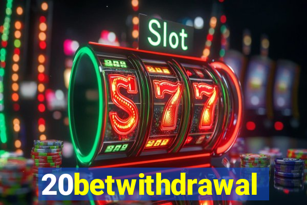 20betwithdrawal