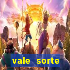 vale sorte resultado de hoje