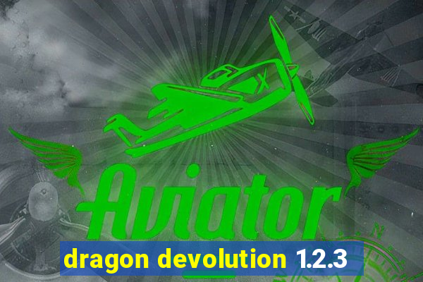 dragon devolution 1.2.3