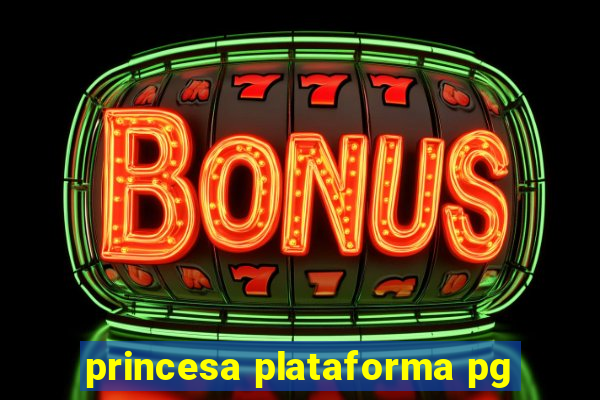 princesa plataforma pg