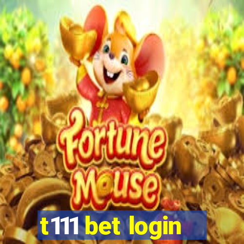 t111 bet login