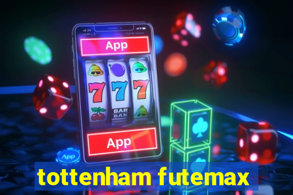 tottenham futemax