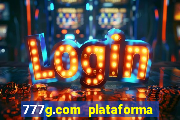 777g.com plataforma de jogos