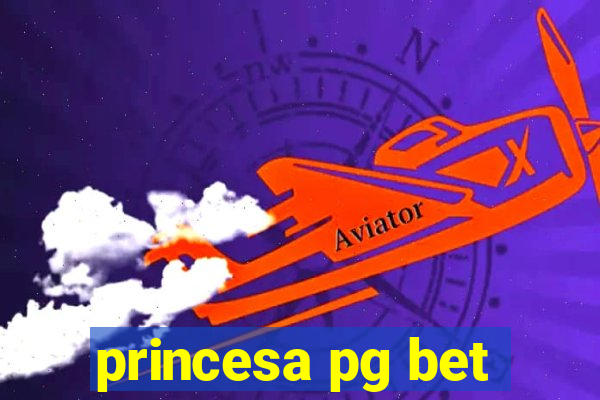 princesa pg bet